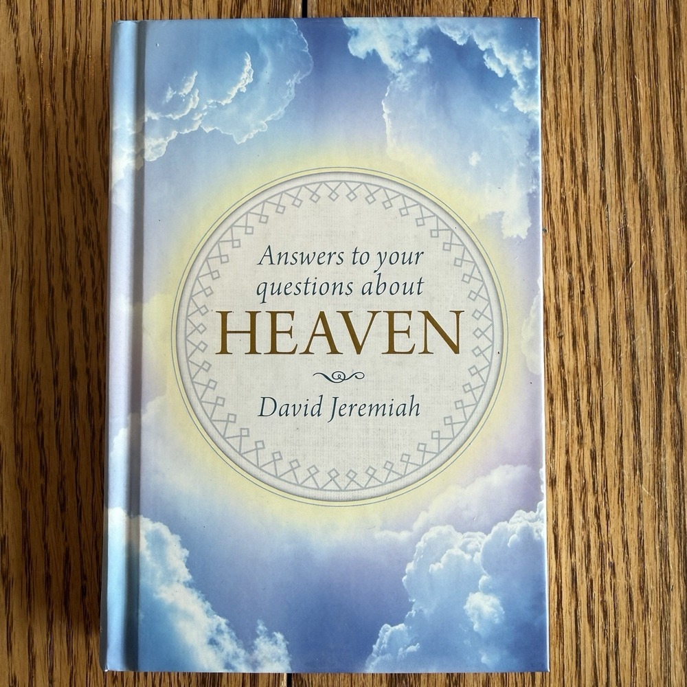 Answers to Your Questions About Heaven David Jeremiah 2015 HC Christian